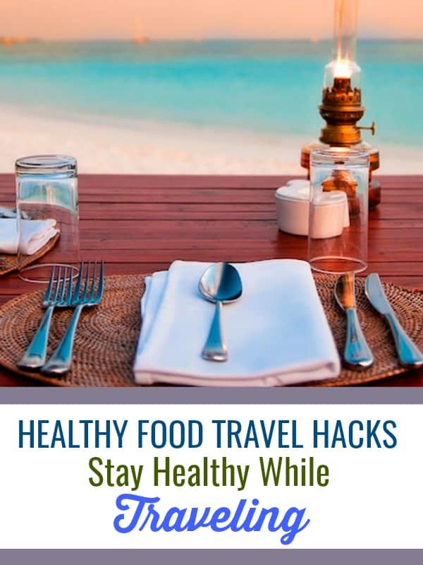Healthy Food Travel Hacks | Stay healthy while you travel