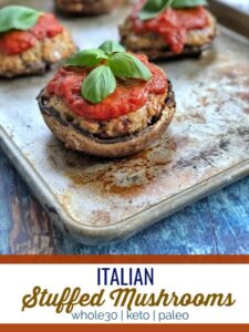These Italian Stuffed Mushrooms are a flavorful full meal that is healthy and friendly with keto, paleo and whole30 lifestyles. #keto #whole30 #paleo