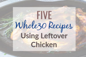 You can use precooked rotisserie chicken or leftover cooked chicken in recipes to help you save time. Here are 5 whole30 recipes using leftover chicken.