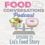 Lia's Food Story: Food Conversations Podcast