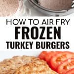 Air Fryer Frozen Turkey Burgers - Thyme & JOY