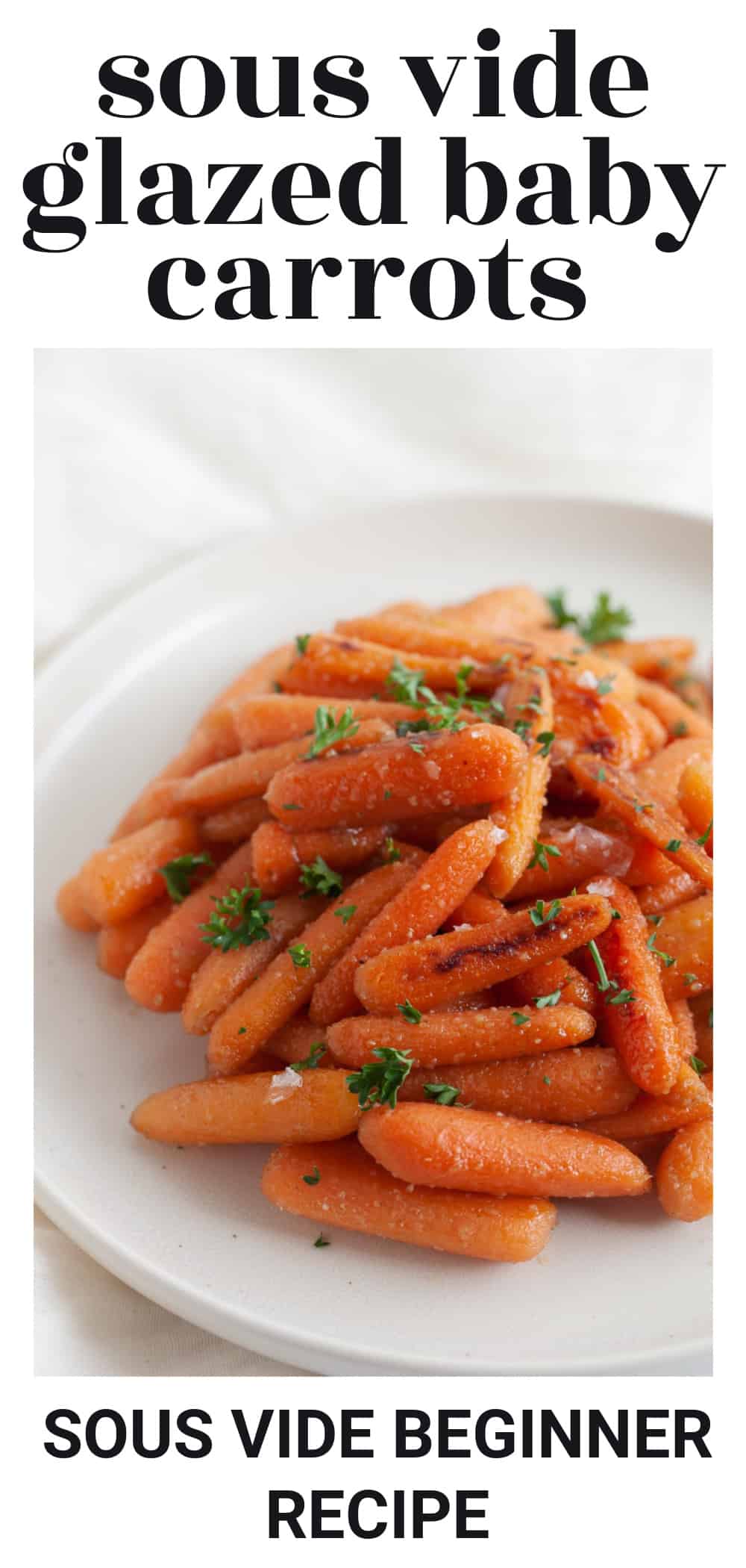 Sous Vide Carrots (baby carrots with brown sugar glaze)